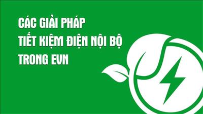 Triển khai đồng bộ giải pháp tiết kiệm điện trong EVN