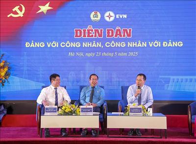 Lần đầu tiên EVN tổ chức Diễn đàn “Đảng với công nhân – Công nhân với Đảng”